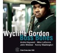 WYCLIFFE GORDON: BONES TONES - CD