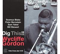 Wycliffe Gordon Quintet - Dig This!!
