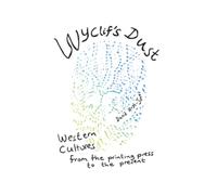 Wyclif's Dust: Western cultures from the printing press to the present