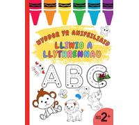 WYDDOR YR ANIFEILIAID LIWIO A LLYTHRENNAU Welsh animal alphabet, colouring, letter practice and learning: ABC tracing activities for toddlers welsh education