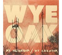 Wye Oak - My Neighbor / My Creator [Vinyl LP] [VINYL]