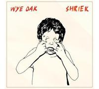 WYE OAK - Shriek [VINYL]