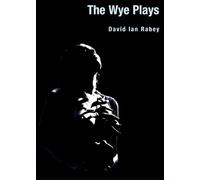 Wye Plays: The Back of Beyond and The Battle of the Crows (Playtext)