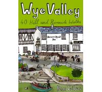 Wye Valley: 40 Hill and Riverside Walks