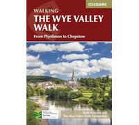 Wye Valley Walk | Detailed Maps, Directions & GPX Files: From Plynlimon to Chepstow (Cicerone Multi-day Walking Guides)