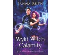 Wyld Witch Calamity (Wyld Lands Academy)