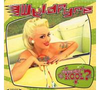 Wylde Fyre - Can You Say Kool ?