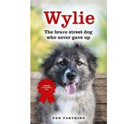 Wylie: The Brave Street Dog Who Never Gave Up - Paperback NEW Pen Farthing(Au 20