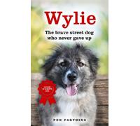 Wylie The Brave Street Dog Who Never Gave Up by Pen Farthing (Paperback Book)
