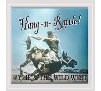 WYLIE & THE WILD WEST - Hang-N-Rattle