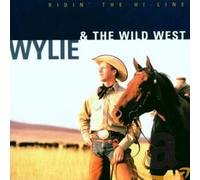 Wylie & The Wild West Show - Ridin' the Hi-Line