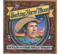 Wylie & Wild West - Bucking Horse Moon