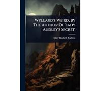 Wyllard's Weird, By The Author Of 'lady Audley's Secret'