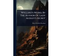 Wyllard's Weird, By The Author Of 'lady Audley's Secret'
