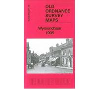 Wymondham 1905: Norfolk Sheet 74.14 (Old Ordnance Survey Maps of Norfolk)