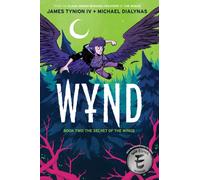 Wynd Book Two: The Secret of the Wings : The Secret of the Wings Volume 2