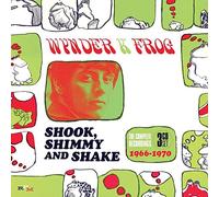 Wynder K. Frog - Shook Shimmy And Shake The Complete Recordings 1966-19 - K4z