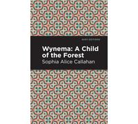 Wynema : A Child of the Forest
