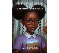 Wynter Bean and the Dreamwalker's Gate