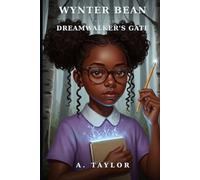 Wynter Bean and the Dreamwalker's Gate