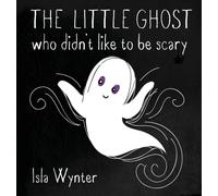 Wynter - Little Ghost Who Didn't Like to Be Scary - New hardback or ca - X555z
