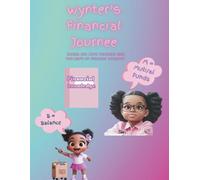 Wynter's Financial Journee: Having Fun with Teaching Kids The ABCs to Financial Literacy (Journee & Wynter's Financial ABCs)