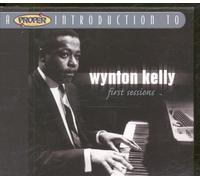 Wynton Kelly - A Proper Introduction to Wynton Kelly: First Sessions