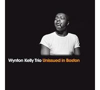 Wynton Kelly - Unissued In Boston