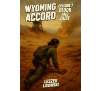 Wyoming Accord: Episode 7: Blood And Dust
