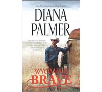 Wyoming Brave: A Contemporary Western Romance: 6 (Wyoming Men)
