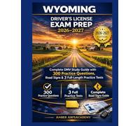 WYOMING DRIVER'S LICENSE EXAM PREP 2026-2027: Complete DOT Study Guide with 400 Unique Practice Questions, Road Signs & 3 Full-Length Practice Tests ... Laws | Road Signs | Safe Driving | GDL Rules