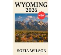 Wyoming Guida di viaggio 2026