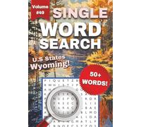 Wyoming One-Word Word Search Puzzle Book - Volume 49: Fun and Easy to Read Print about Wyoming, National Parks, U.S States, and More | 1-Word Word Search Puzzle Book for State Lovers