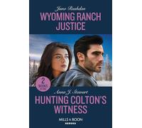 Wyoming Ranch Justice / Hunting Colton's Witness: Wyoming Ranch Justice (Cowboy State Lawmen) / Hunting Colton's Witness (The Coltons of Owl Creek)