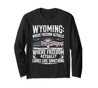 Wyoming Where Freedom Actually Looks Like Something Long Sleeve T-Shirt