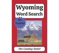 Wyoming Word Search Puzzle Book: 55+ Puzzles About The Cowboy State, 6 x 9