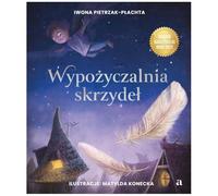 Wypożyczalnia Skrzydeł. Opowieść O Magii Czytania Dla Dzieci Opowieść Polska Książka Polish Book