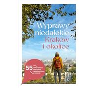 Wyprawy niedalekie Kraków i okolice