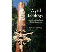Wyrd Ecology : Heathen Ritual and Gifting Relations