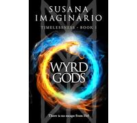 Wyrd Gods: 1 (Timelessness)