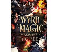 Wyrd Magic: Paranormal Witch Mystery: 11 (White Haven Witches)