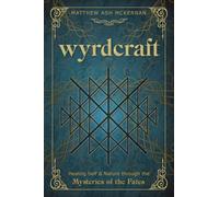 Wyrdcraft: Healing Self & Nature through the Mysteries of the Fates