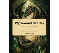 Wyrmwood Realms: Intricate Dragon Coloring Book for Adults