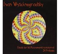 Wyschnegradsky Ivan - Wyschnegradsky: Etude sur les Mouvements