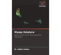 Wyspy Księżyca: Synchroniczność: Carl G. Jung i terapie Wysp Księżycowych