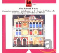 Wyss - Flury: Concertino Veneziano / Violin Concerto / Violin Sonata / Suite nostalgique