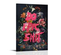 WYTKJMMC Do Epic Shit Posters Aesthetic Canvas Wall Art Print Home Decor for Bedroom Living Room08x12inch(20x30cm) Frame-style