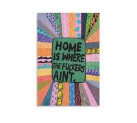 WYTKJMMC Home Is Where The Fuckers Aint Posters Aesthetic Canvas Wall Art Print Home Decor for Bedroom Living Room20x30inch(50x75cm) Unframe-style