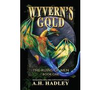 Wyvern's Gold: 1 (The Ruins of Men)