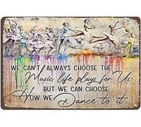 WZVZGZ Metal Tin Sign Retro Wall Decor Ballet We Can Choose How We Dance to It Metal Poster Plaques for Home Living Room Kitchen Cafe Bar Wall Decor Tin Sign Metal Signs Vintage 8x12 Inch